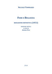 Fede e bellezza. Redazione definitiva (1852). Ediz. critica