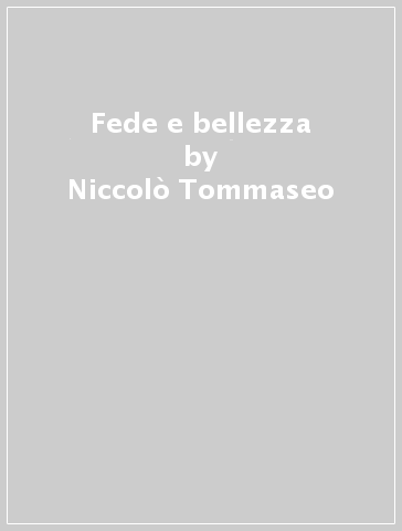 Fede e bellezza - Niccolò Tommaseo