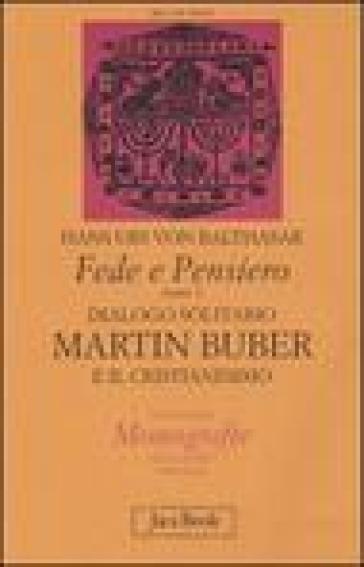 Fede e pensiero. 1: Dialogo solitario. Martin Buber e il cristianesimo - Hans Urs von Balthasar