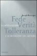 Fede, verità, tolleranza. Il cristianesimo e le religioni del mondo