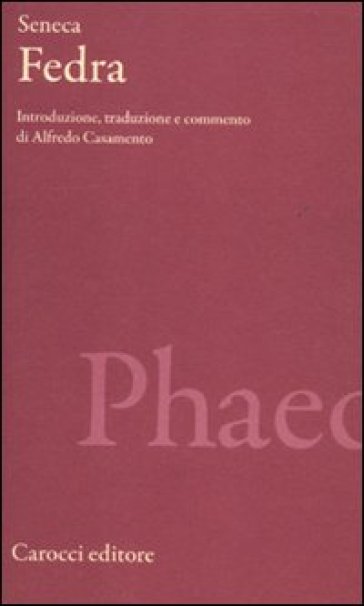 Fedra. Testo latino a fronte. Ediz. critica - Lucio Anneo Seneca