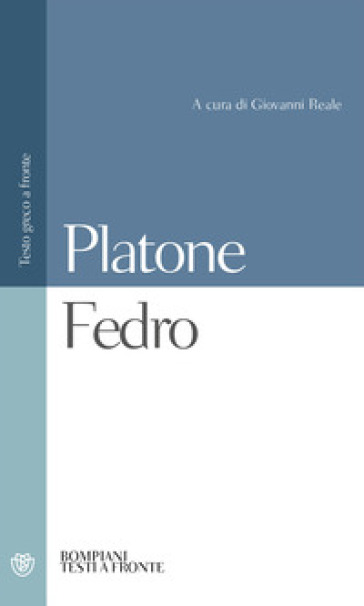 Fedro. Testo greco a fronte - Platone