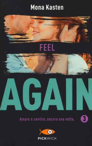 Feel again. Ediz. italiana. Vol. 3 - Mona Kasten