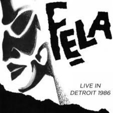 Fela kuti live in detroit - FELA KUTI