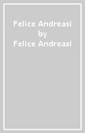 Felice Andreasi