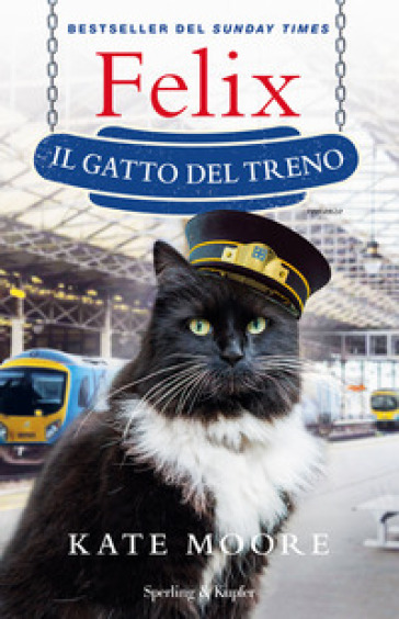 Felix il gatto del treno - Kate Moore