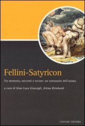Fellini-Satyricon. Tra memoria, racconti e rovine: un sottosuolo dell
