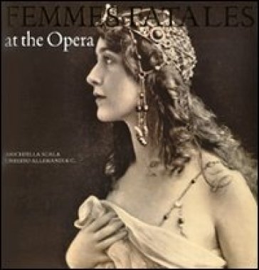 Femmes fatales at the opera - Vittoria Crespi Morbio