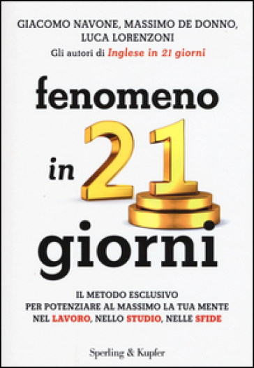 Fenomeno in 21 giorni - Giacomo Navone - Massimo De Donno - Luca Lorenzoni