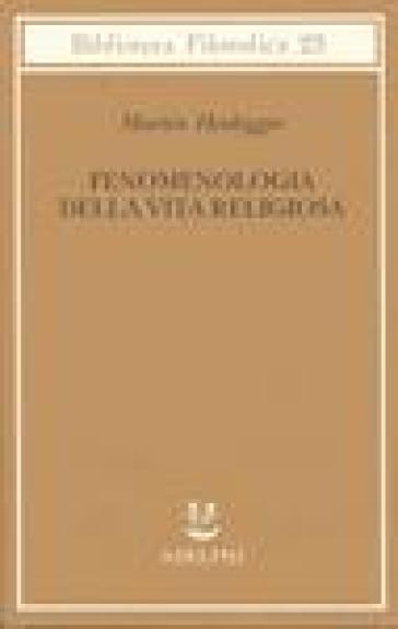 Fenomenologia della vita religiosa - Martin Heidegger