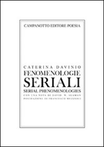 Fenomenologie seriali. Ediz. italiana e inglese - Caterina Davinio