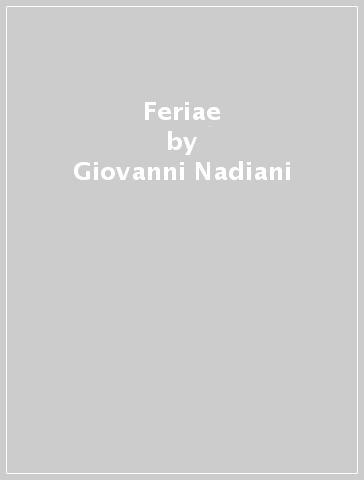 Feriae - Giovanni Nadiani