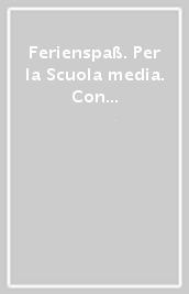 Ferienspaß. Per la Scuola media. Con espansione online. Vol. 2