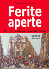 Ferite aperte. Il crollo del regno delle Due Sicilie