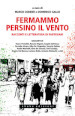 Fermammo persino il vento. Racconti e letteratura di partigiani