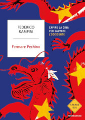 Fermare Pechino. Capire la Cina per salvare l Occidente