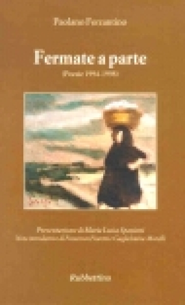 Fermate a parte (poesie 1994-1998) - Paolano Ferrantino