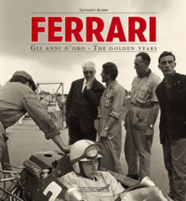 Ferrari. Gli anni d'oro. Ediz. italiana e inglese - Leonardo Acerbi