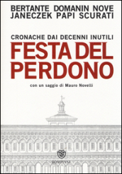 Festa del perdono. Cronache dai decenni inutili