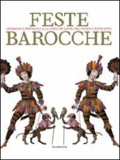 Feste barocche. Cerimonie e spettacoli alla corte dei Savoia tra Cinque e settecento. Catalogo della mostra (Torino, 7 aprile-5 luglio 2009)