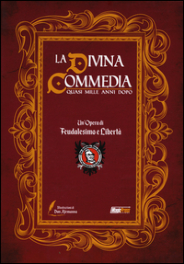 Feudalesimo & libertà. La Divina Commedia quasi mille anni dopo - Don Alemanno