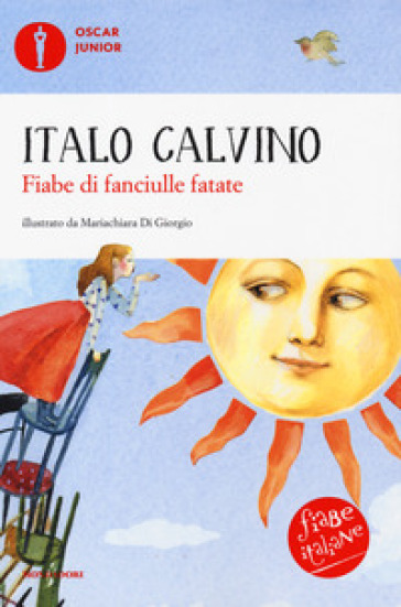 Fiabe di fanciulle fatate. Fiabe italiane. Ediz. a colori - Italo Calvino