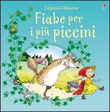 Fiabe per i più piccini - Jenny Tyler - Lesley Sims