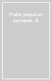 Fiabe popolari europee. 4.