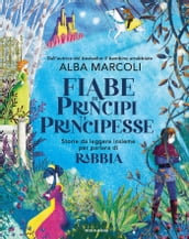 Fiabe di principi e principesse. Storie da leggere insieme per parlare di rabbia