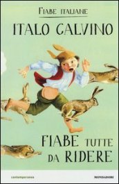 Fiabe tutte da ridere. Fiabe italiane. Ediz. illustrata