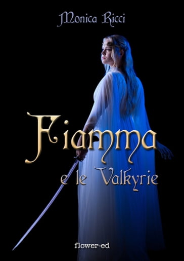 Fiamma e le Valkyrie - Monica Ricci