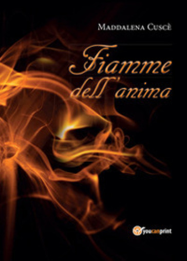 Fiamme dell'anima - Maddalena Cuscè