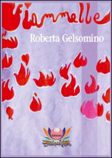 Fiammelle - Roberta Gelsomino