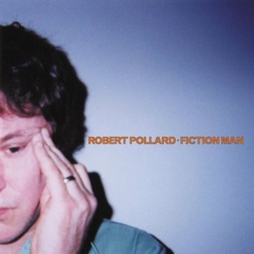 Fiction man - Robert Pollard