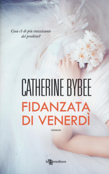Fidanzata di venerdì - Catherine Bybee