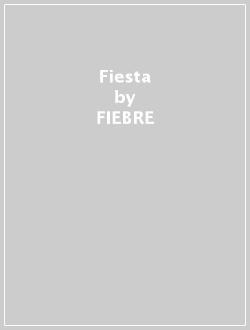 Fiesta - FIEBRE