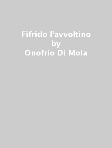 Fifrido l'avvoltino - Onofrio Di Mola