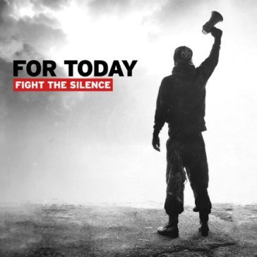 Fight the silence - For Today