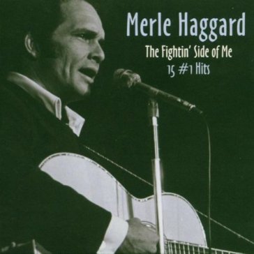 Fightin' side of me: 15#1 hit - Merle Haggard