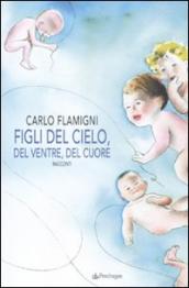 Figli del cielo, del ventre, del cuore