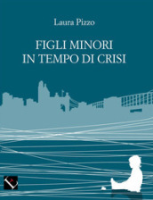 Figli minori in tempo di crisi