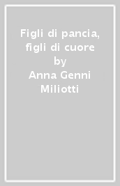 Figli di pancia, figli di cuore