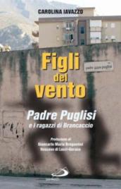 Figli del vento. Padre Puglisi e i ragazzi di Brancaccio