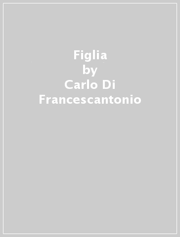 Figlia - Carlo Di Francescantonio