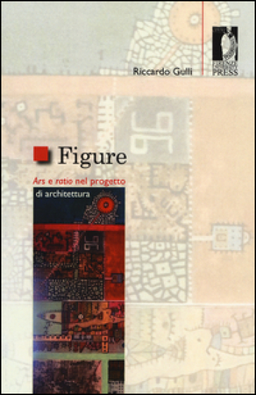 Figure. Ars e ratio nel progetto di architettura - Riccardo Gulli