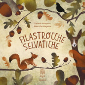 Filastrocche selvatiche. Ediz. a colori