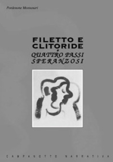 Filetto e clitoride. Quattro passi speranzosi - Pordenone Montanari