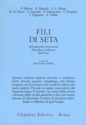 Fili di seta. Introduzione al pensiero filosofico e religioso dell