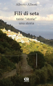 Fili di seta. Tante «storie» una storia