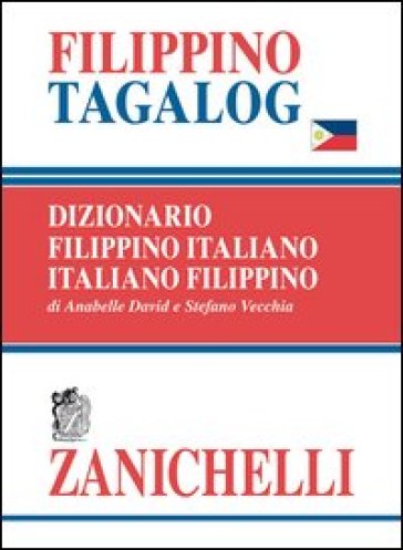 Filippino tagalog. Dizionario filippino-italiano, italiano-filippino - Annabelle David - Stefano Vecchia